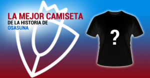 La mejor camiseta de la historia de Osasuna  