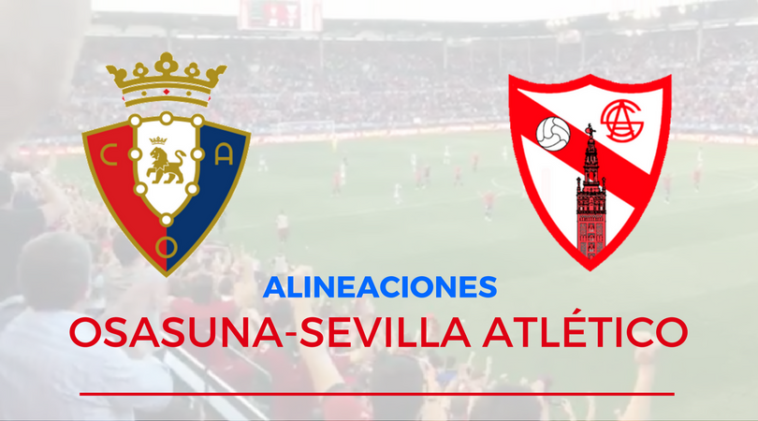 Esta es la alineación de Osasuna contra el Sevilla Atlético  