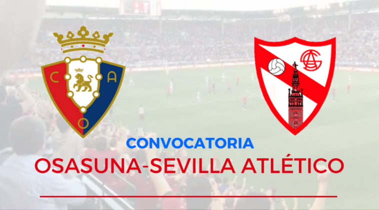 Esta es la convocatoria de Osasuna contra el Sevilla Atlético  
