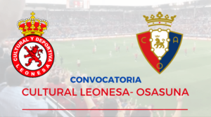 Convocatoria Cultural Leonesa-Osasuna  