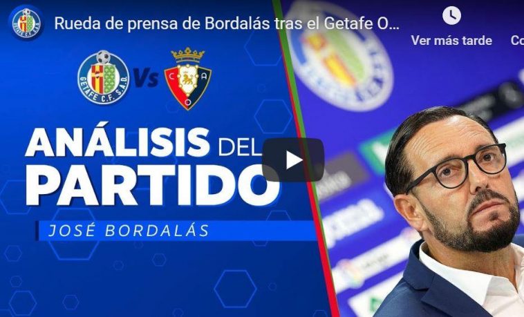 VÍDEO| José Bordalás arremete contra el juego de Osasuna y el planteamiento deJagoba Arrasate  