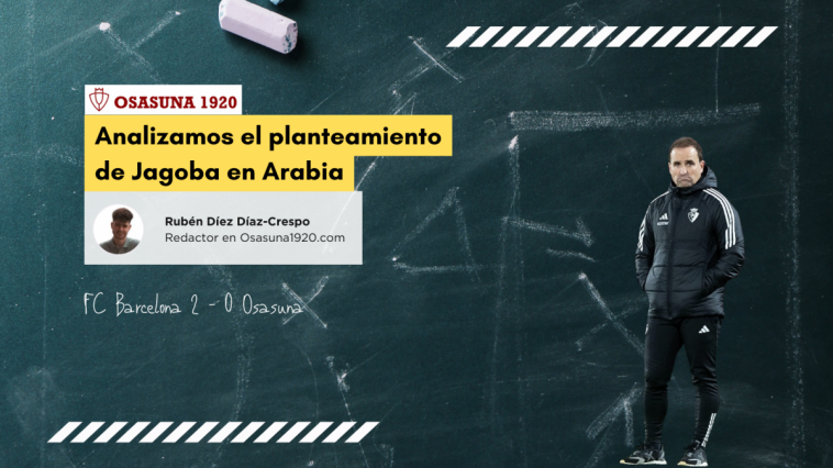 Analizamos el planteamiento de Jagoba en Arabia  